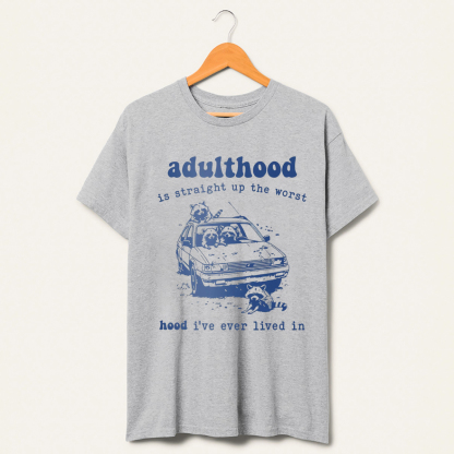 Vintage Adulthood Is The Worst Hood T-Shirt-lovefitte