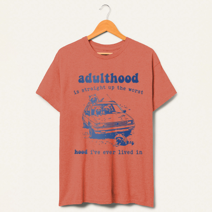 Vintage Adulthood Is The Worst Hood T-Shirt-lovefitte