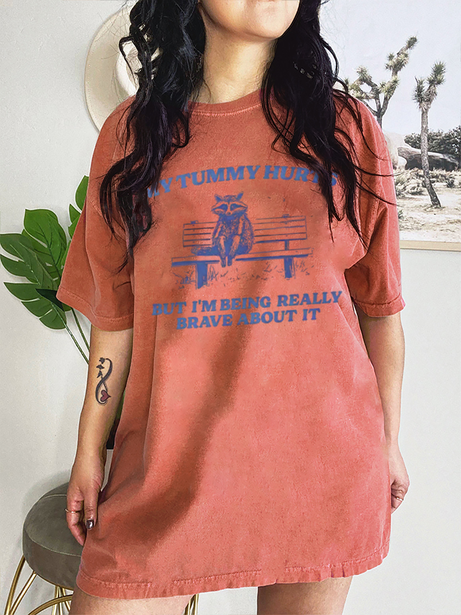 My Tummy Hurts But I'm Being Really Brave T-Shirt-lovefitte