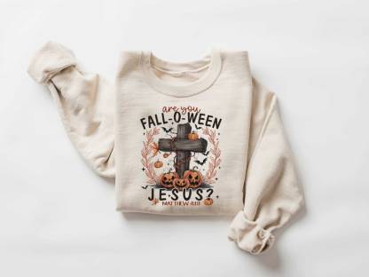 Are You Fall-O-Ween Jesus Sweatshirt