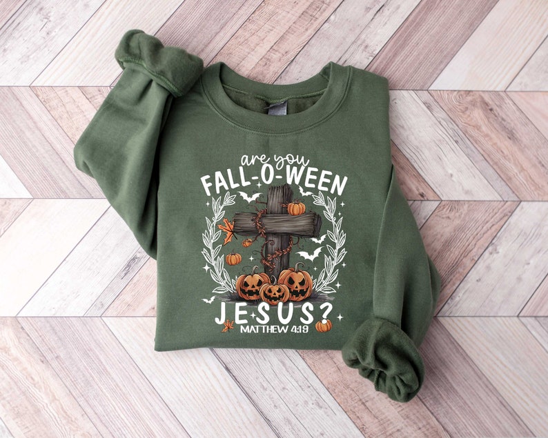 Are You Fall-O-Ween Jesus Sweatshirt