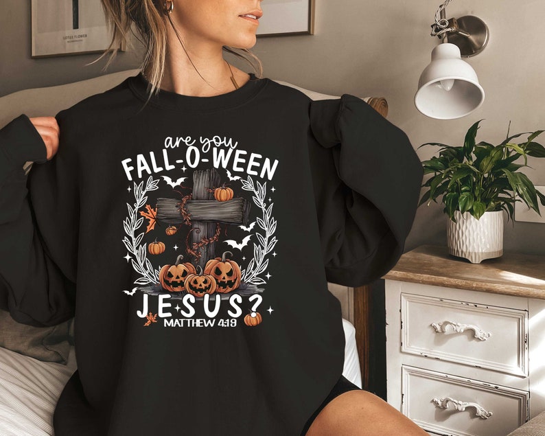 Are You Fall-O-Ween Jesus Sweatshirt