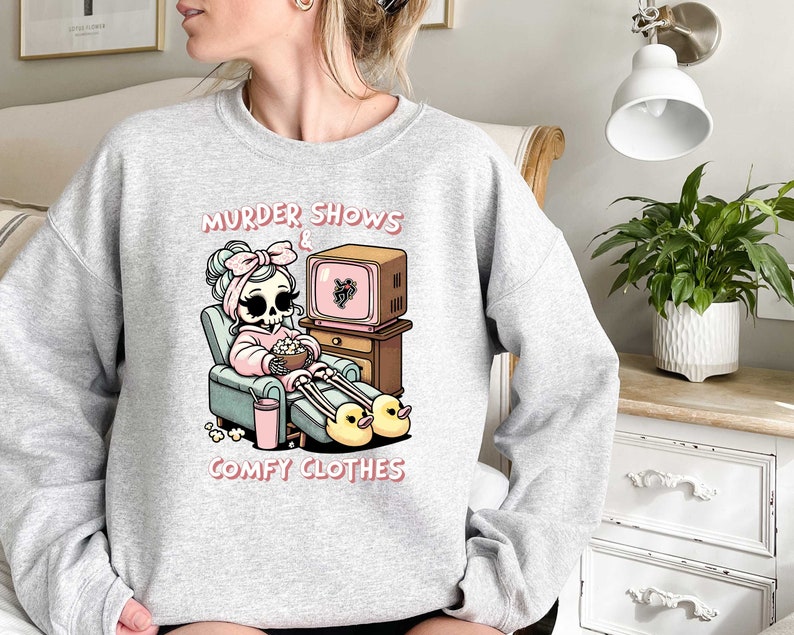 I Like Murder Shows Comfy Clothes Sweatshirt
