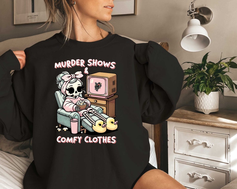 I Like Murder Shows Comfy Clothes Sweatshirt