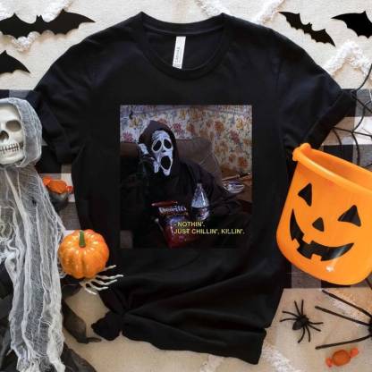 Nothin' Just Chillin' Killin' Shirt