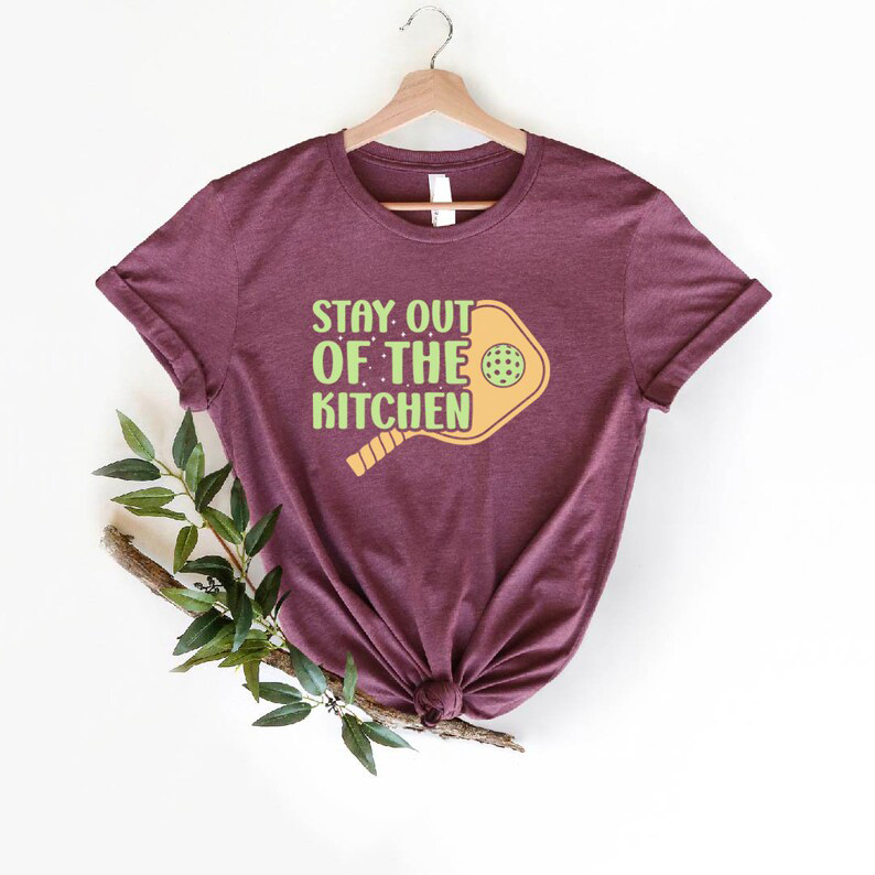 Stay Out Of The Kitchen Pickleball Shirt-lovefitte