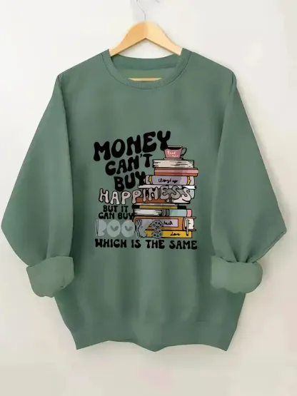 Money Can't Buy Happiness But It Can Buy Books Sweatshirt