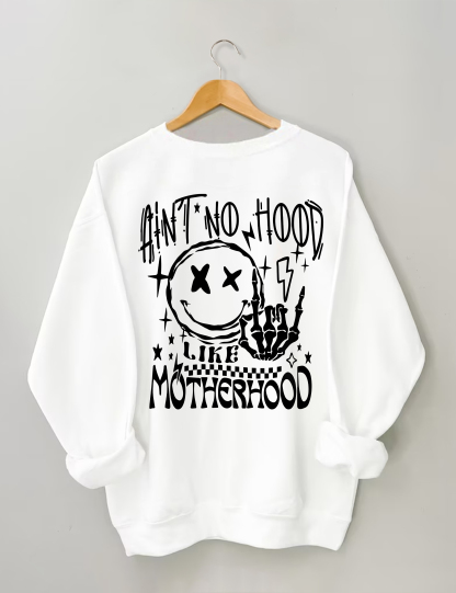 Ain't No Hood Like Motherhood Sweatshirt