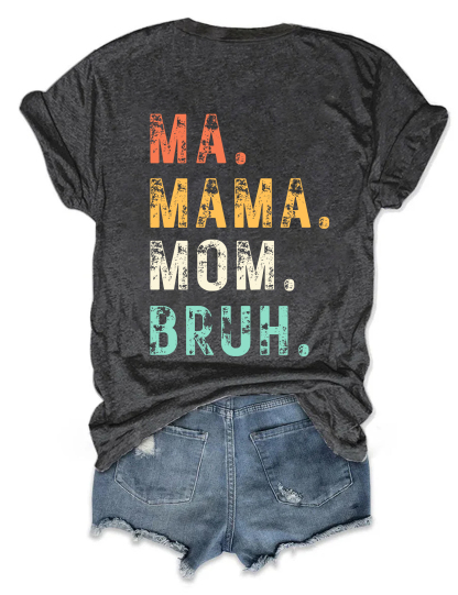 Ma Mama Mom Bruh T-shirt