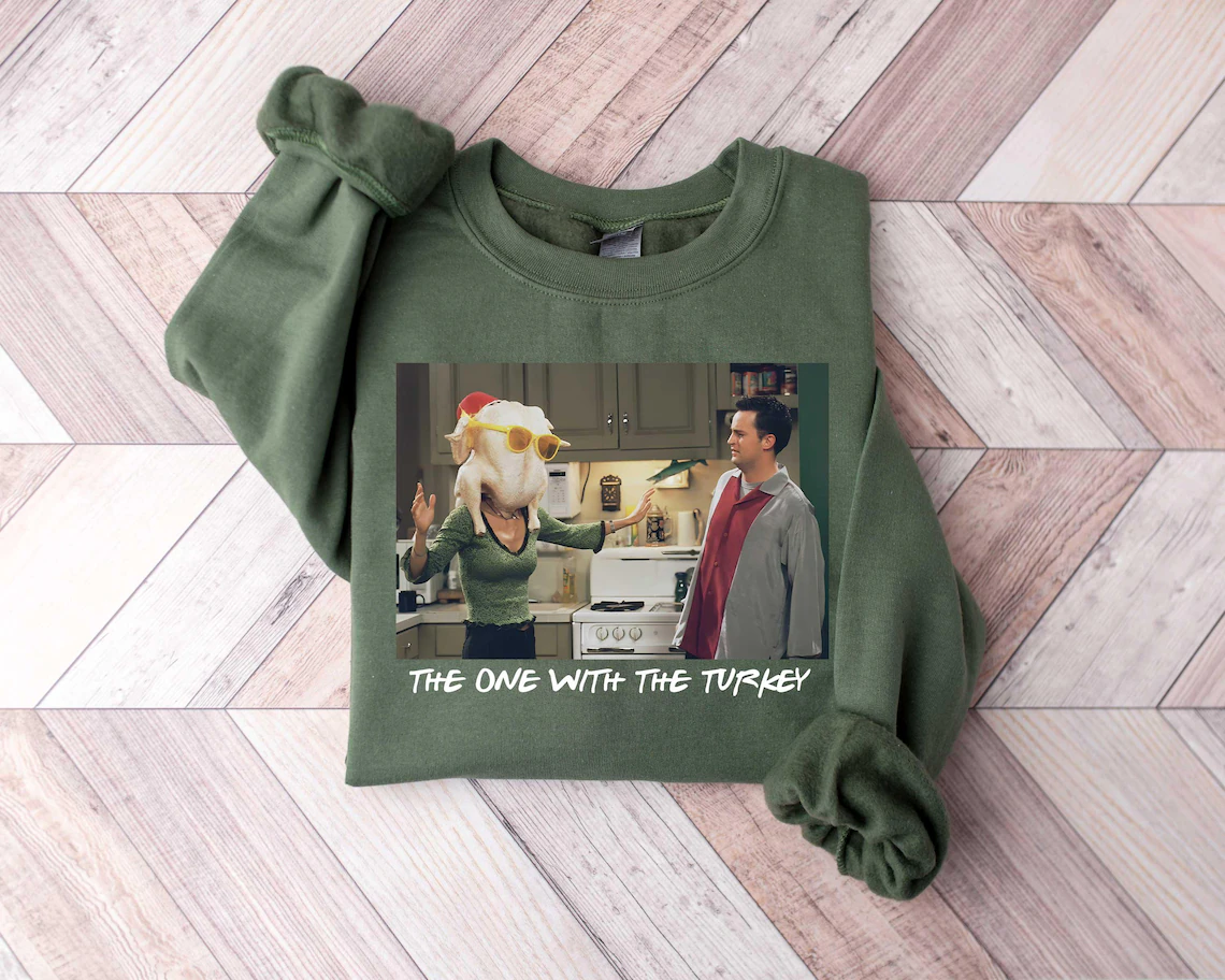 The One With The Turkey Sweatshirt
