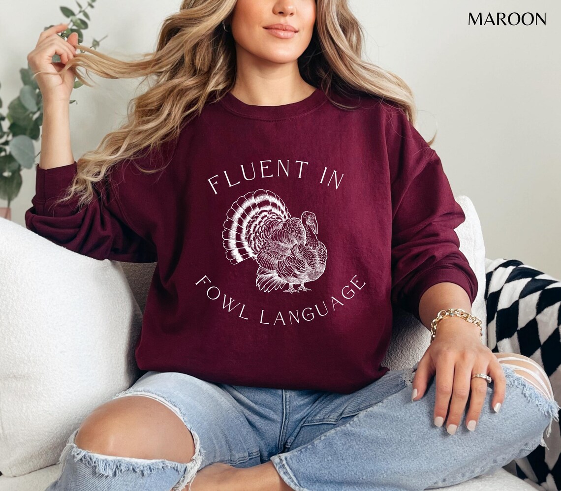 Fluent in Fowl Language Sweatshirt
