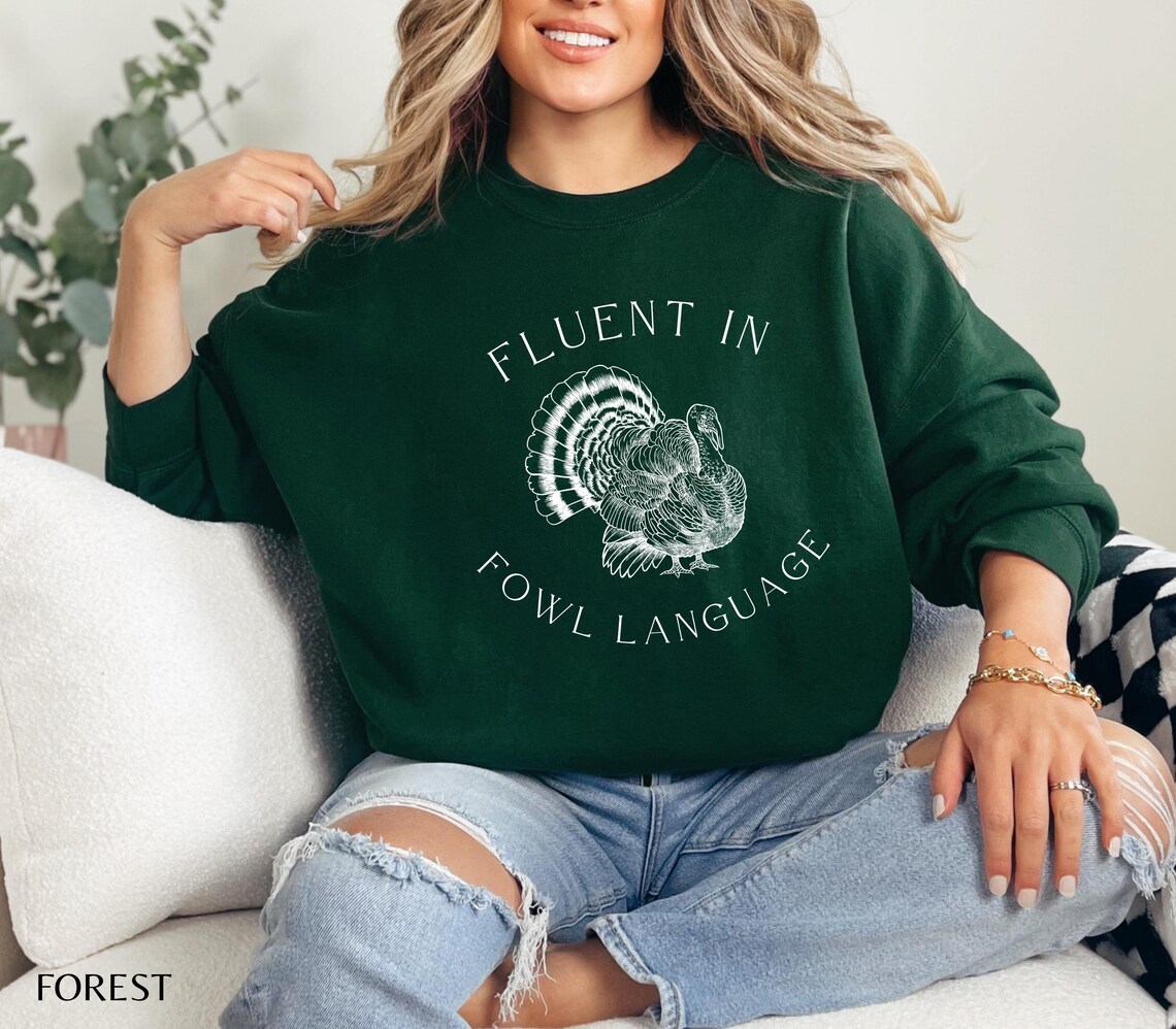 Fluent in Fowl Language Sweatshirt