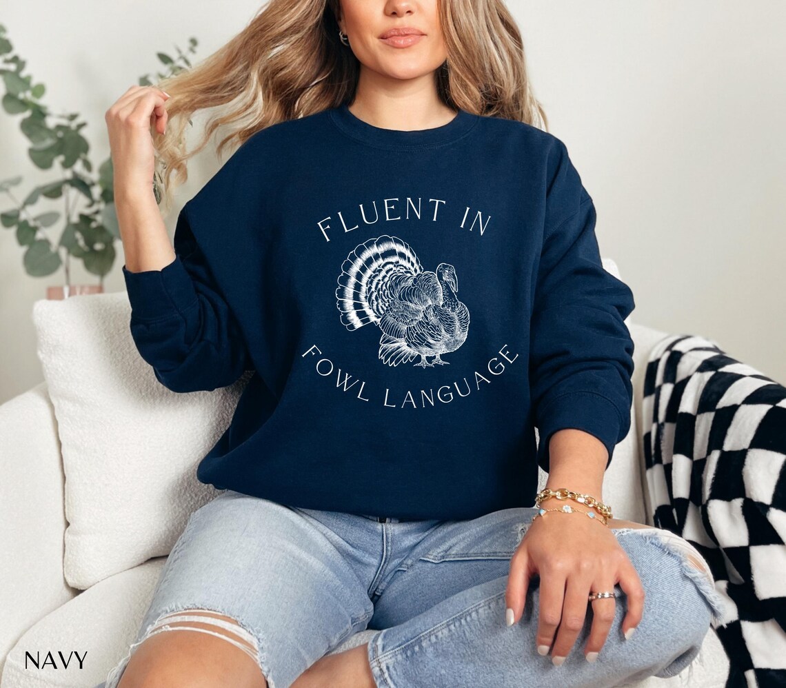 Fluent in Fowl Language Sweatshirt