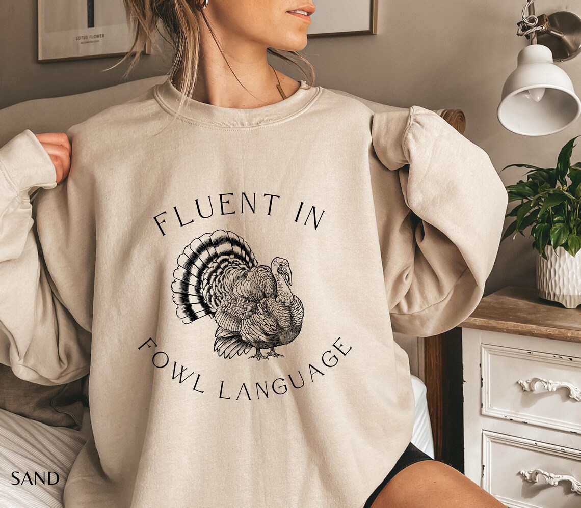 Fluent in Fowl Language Sweatshirt