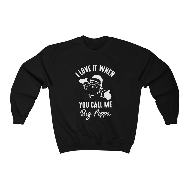 Big Poppa Sweatshirt