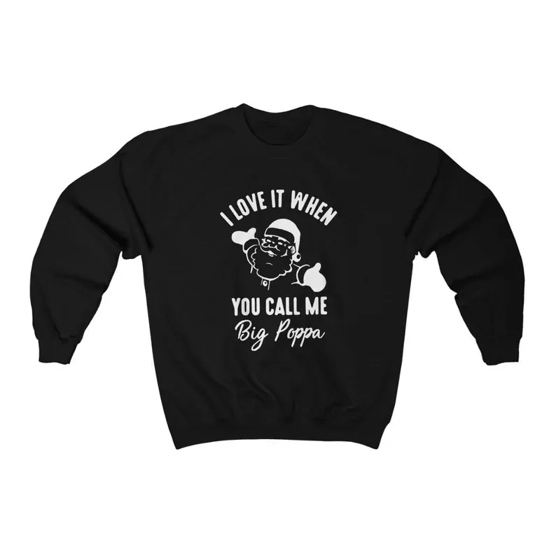 Big Poppa Sweatshirt