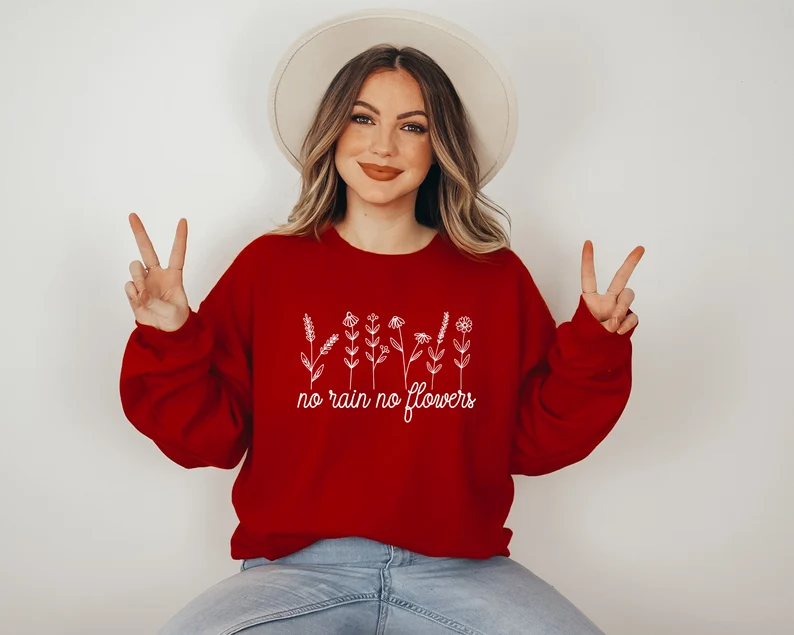 No Rain No Flowers Sweatshirt