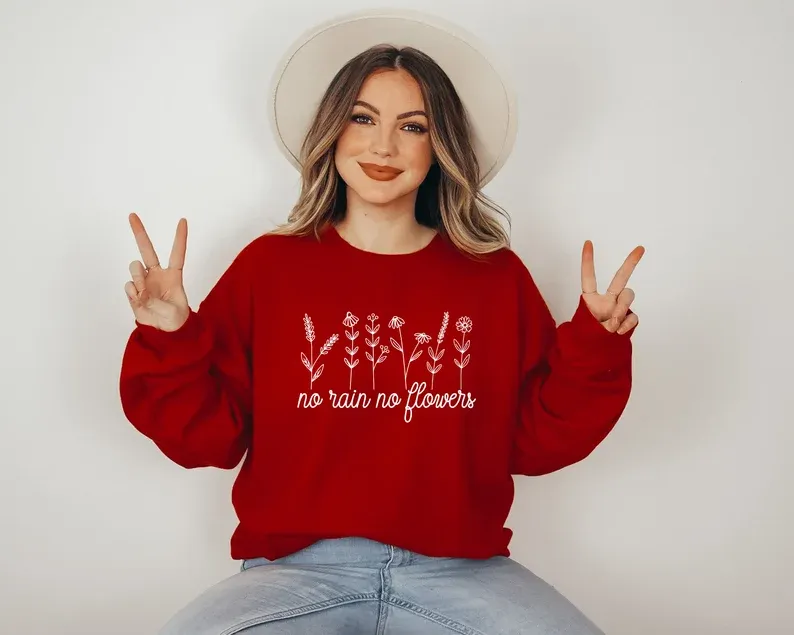 No Rain No Flowers Sweatshirt