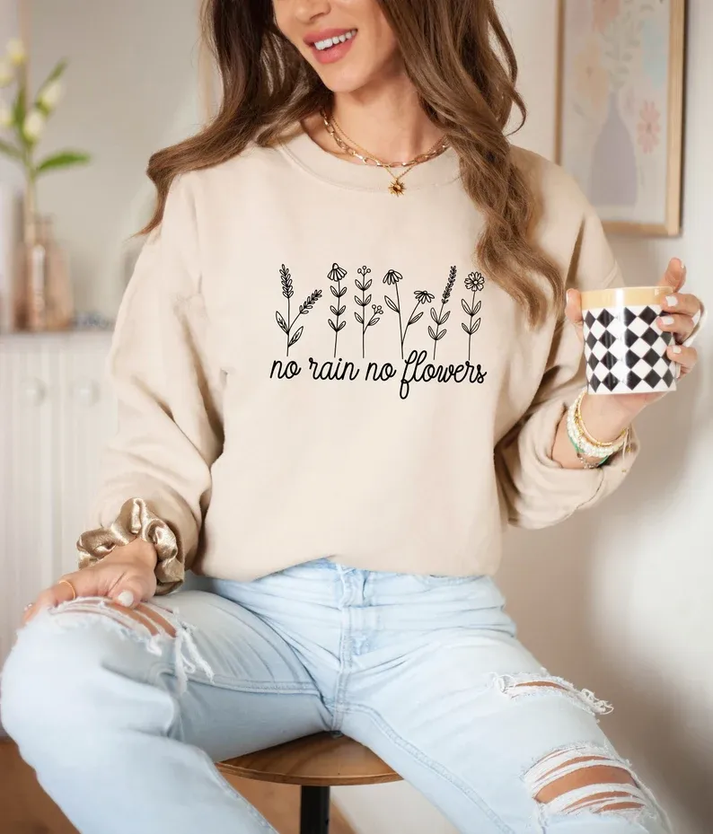 No Rain No Flowers Sweatshirt