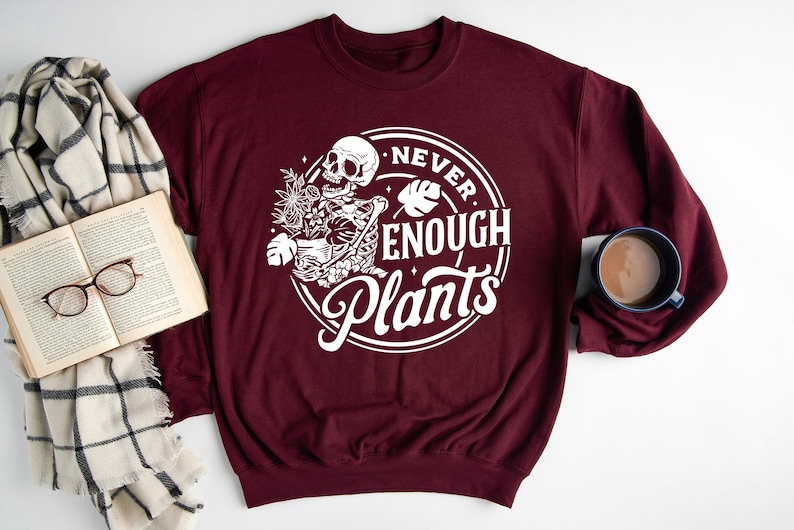 Never Enough Plants Sweatshirt