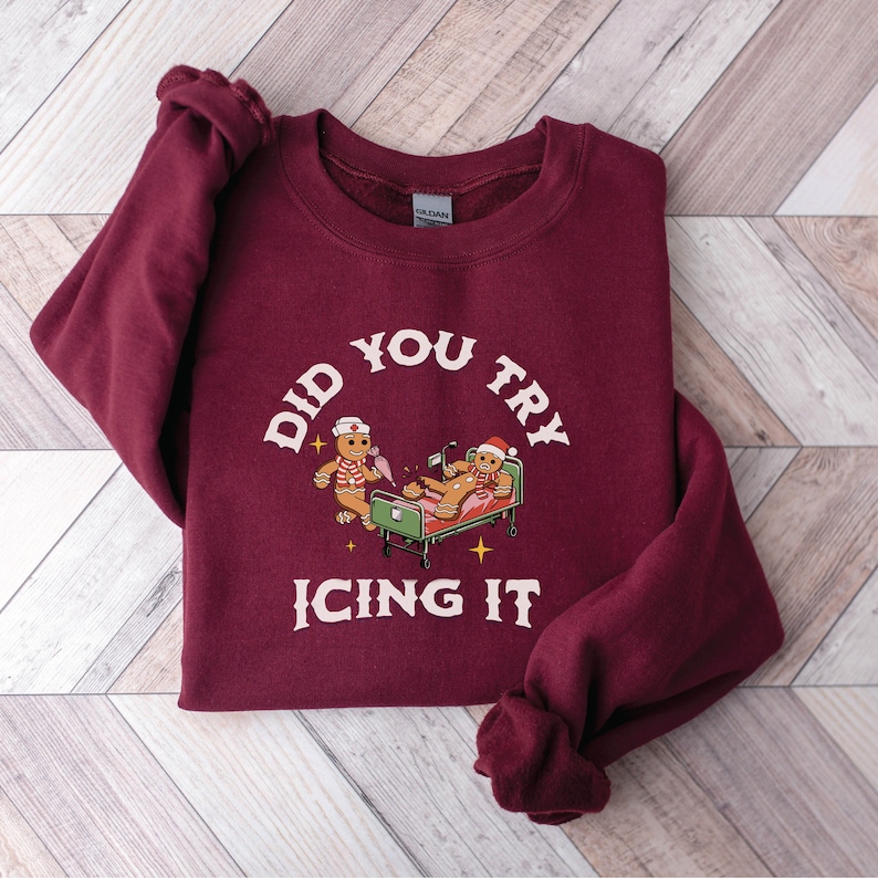 Did You Try Icing It Sweatshirt