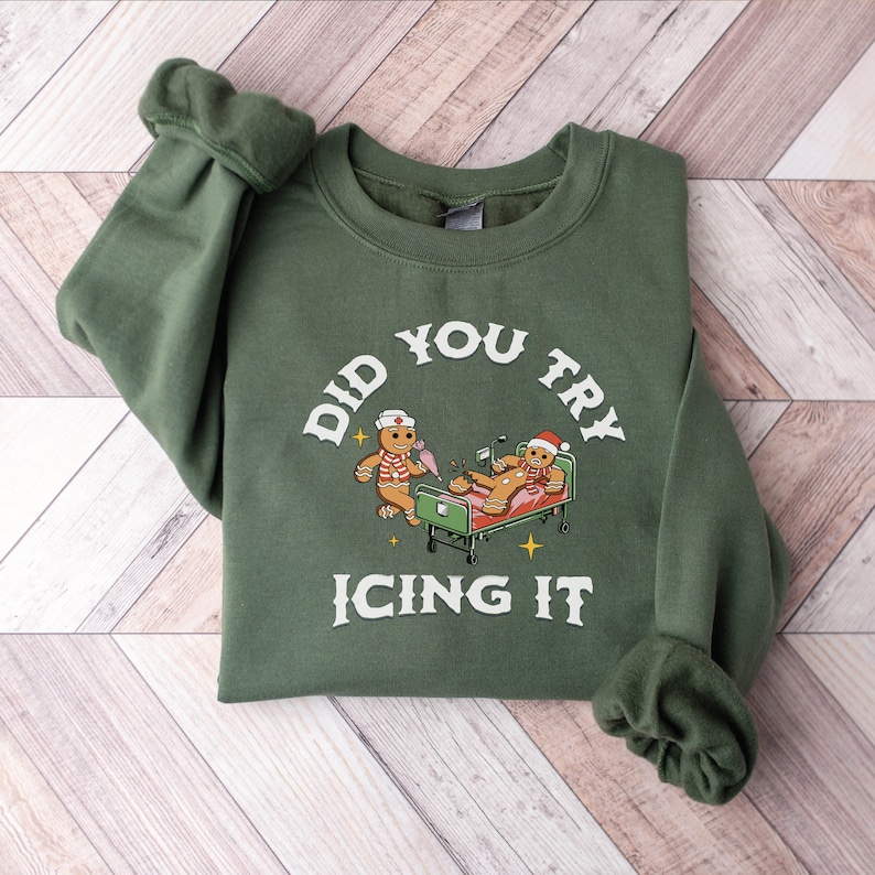 Did You Try Icing It Sweatshirt