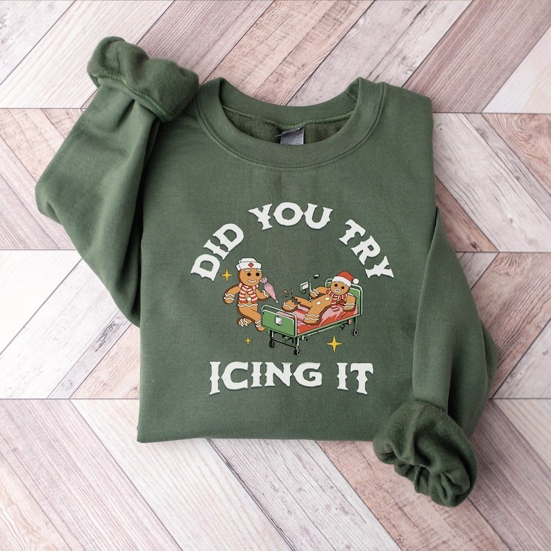 Did You Try Icing It Sweatshirt