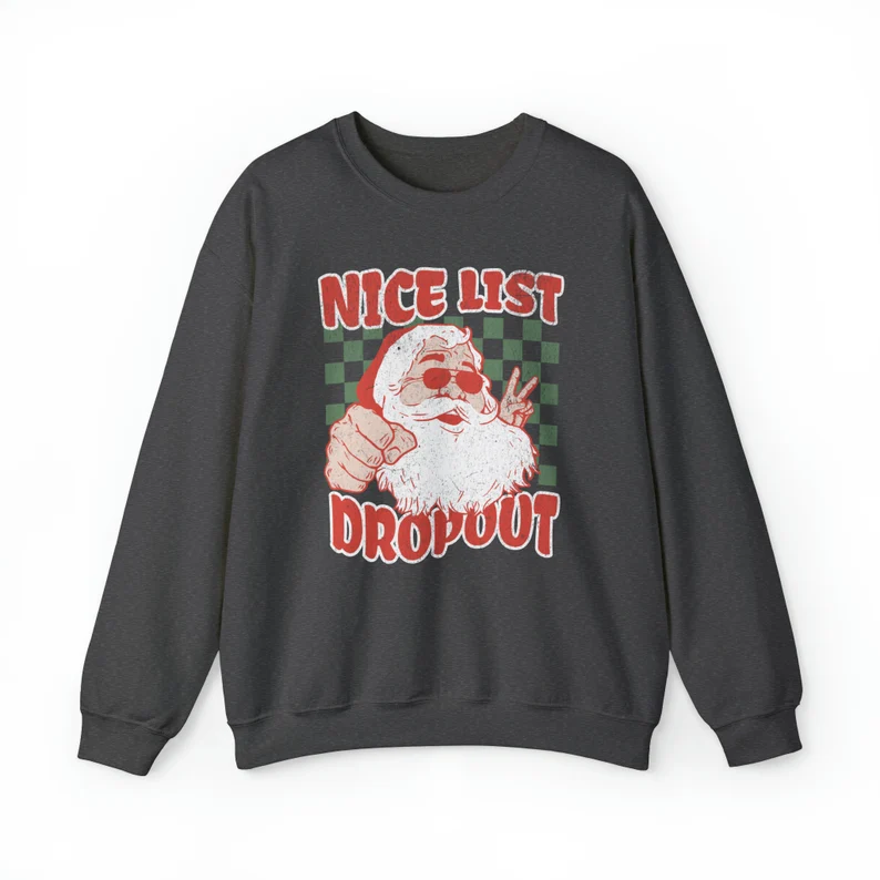 Nice List Dropout Funny Christmas Sweatshirt