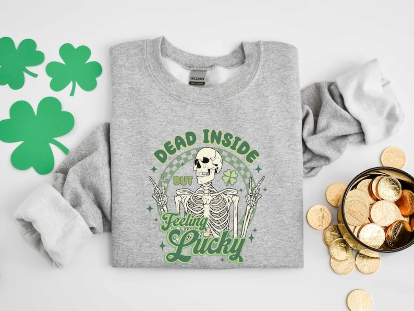 Dead Inside But Feelin' Lucky Sweatshirt
