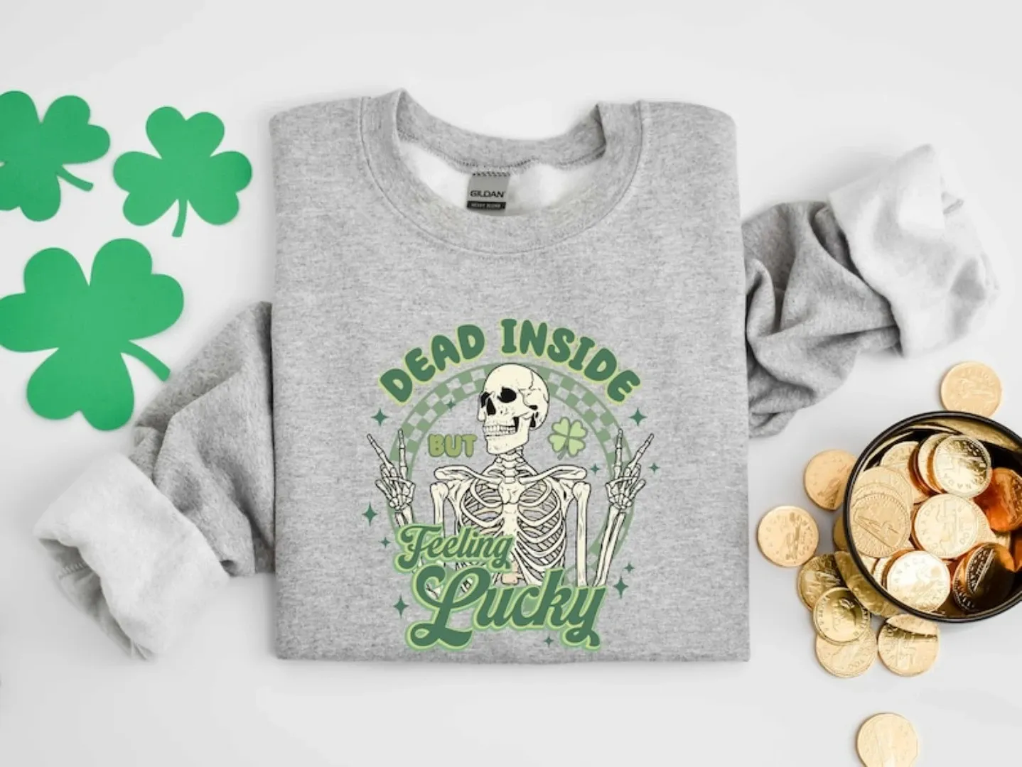 Dead Inside But Feelin' Lucky Sweatshirt