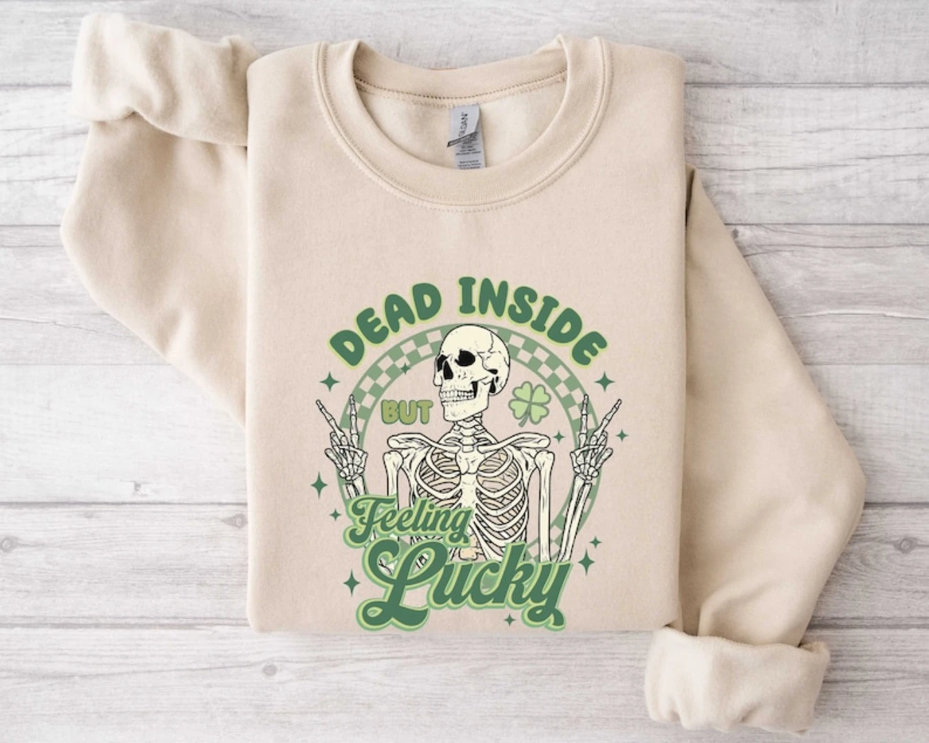 Dead Inside But Feelin' Lucky Sweatshirt