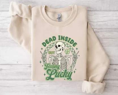 Dead Inside But Feelin' Lucky Sweatshirt