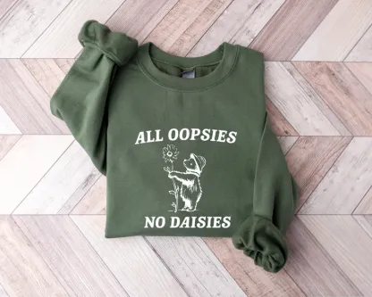 All Oopsies No Daisies Sweatshirt