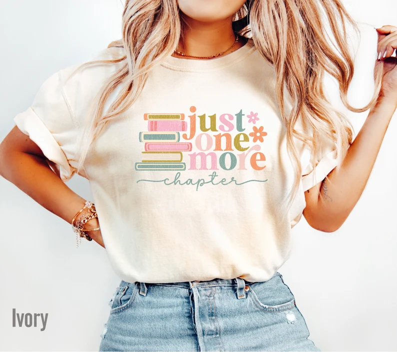 Just One More Chapter Shirt