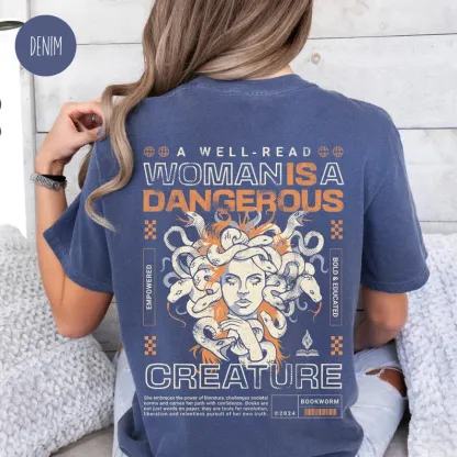 A Well-Read Woman is A Dangerous Creature Shirt for Book Lover