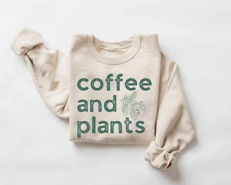 Coffee and Plants Sweatshirt