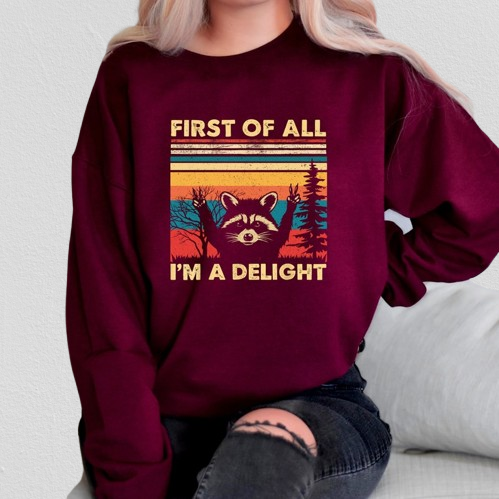 First of All I'm A Delight Sweatshirt