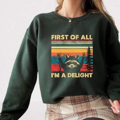 First of All I'm A Delight Sweatshirt