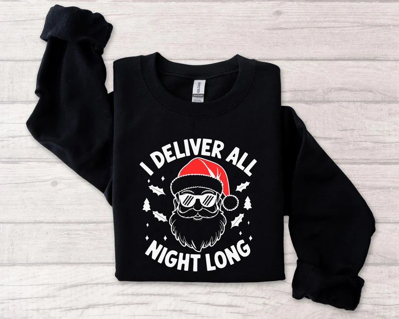 I Deliver All Night Long Christmas Holiday Sweatshirt