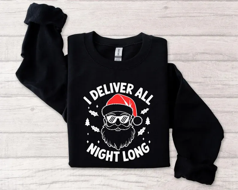 I Deliver All Night Long Christmas Holiday Sweatshirt