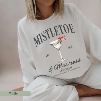 Mistletoe and Martinis Christmas Sweatshirt