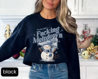 I'm Having a Meltdown Funny Christmas Sweatshirt
