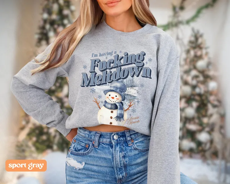 I'm Having a Meltdown Funny Christmas Sweatshirt