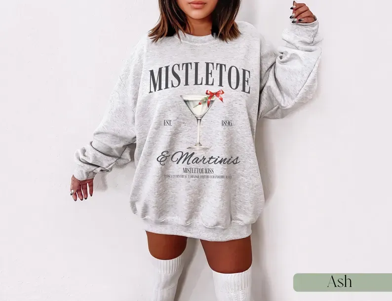 Mistletoe and Martinis Christmas Sweatshirt
