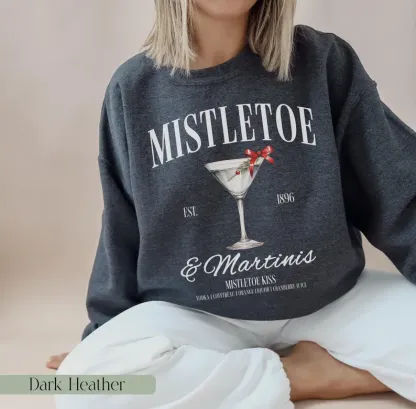 Mistletoe and Martinis Christmas Sweatshirt
