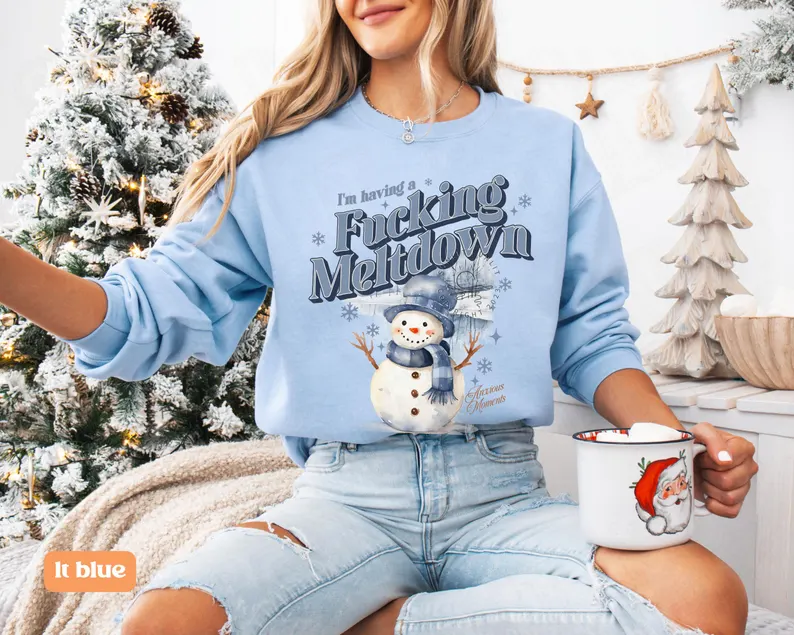 I'm Having a Meltdown Funny Christmas Sweatshirt