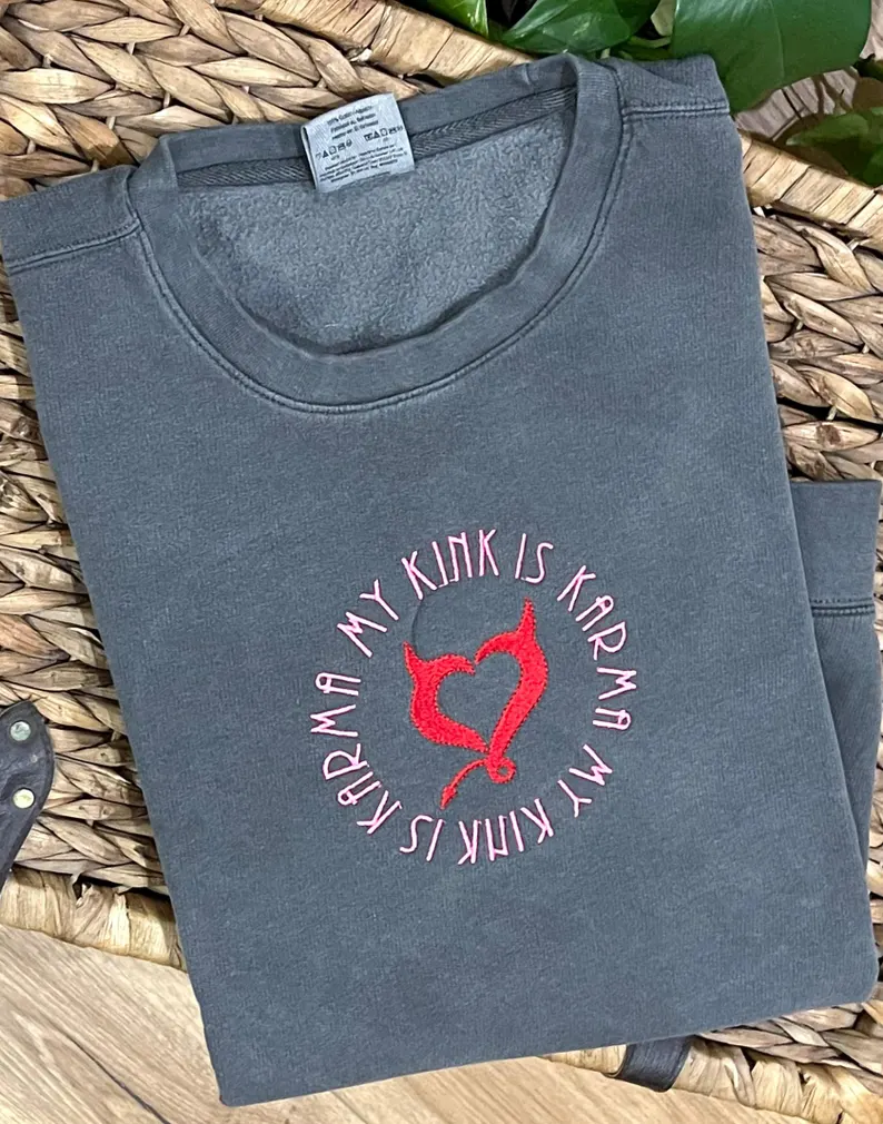 My kink is karma Crewneck