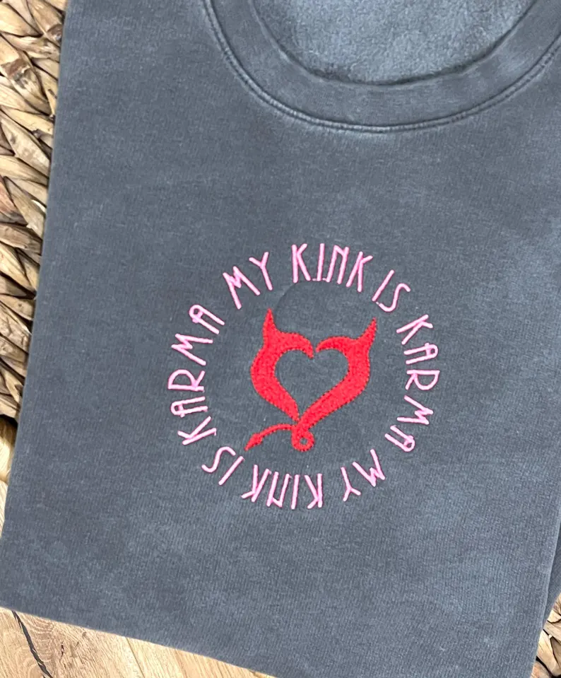 My kink is karma Crewneck