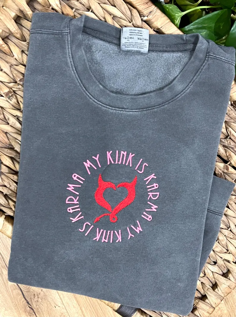 My kink is karma Crewneck