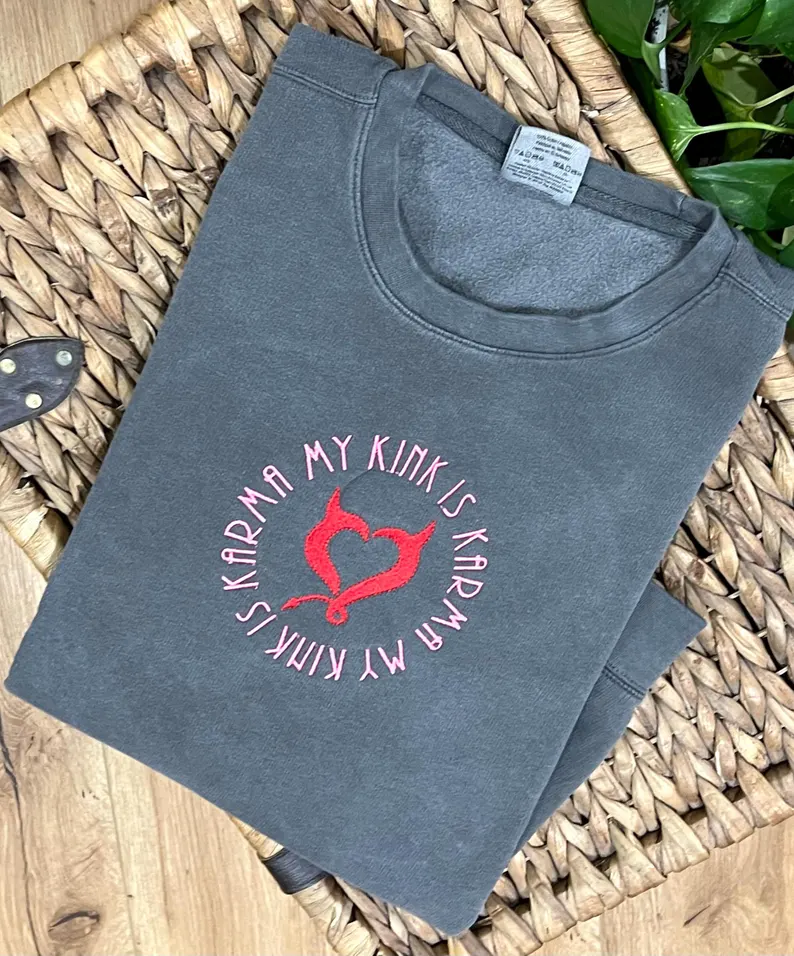 My kink is karma Crewneck